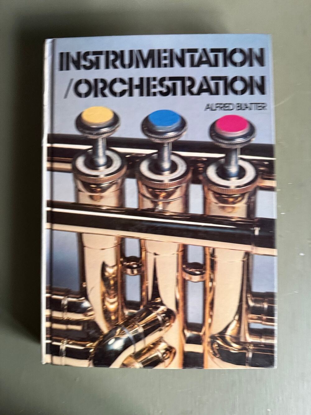 1980 Instrumentation and Orchestration by Alfred Blatter